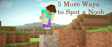 [Video] - 5 More Ways to Spot a Noob - 5   