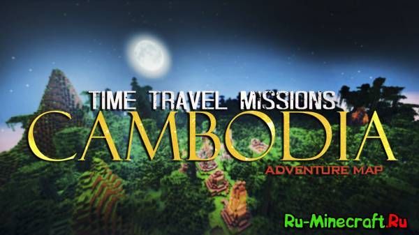 [Map][Adv][1.5-1.5.1] Time Travel Missions: CAMBODIA