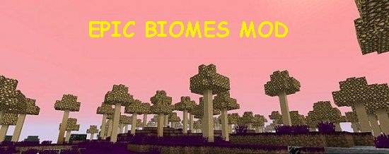 [1.5.2] Epic Biomes Mod -   