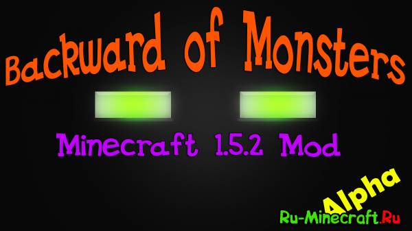 [1.5.2][Forge] Backward of Monsters -   