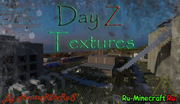 [64x][1.5.2/1.6] Release DayZ Textures for Minecraft By HunteR26RuS