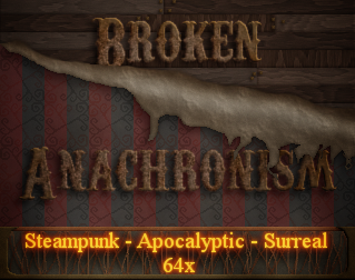 [1.7.4][64x] Broken Anachronism -  