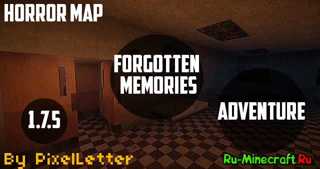 1.7.5] Forgotten Memories - Horror Adventure Map » Скачать Карты.