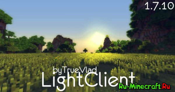 [Client][1.7.10] LightClient by TrueVlad