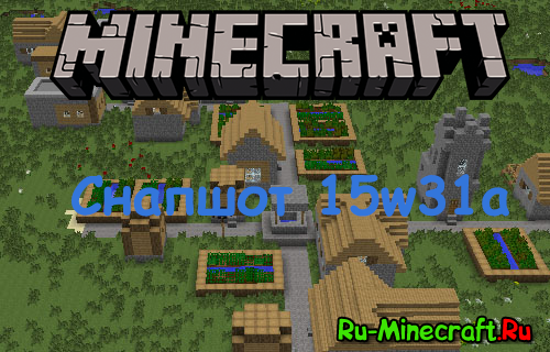 [Minecraft News] Minecraft 15w31a -    1.9.