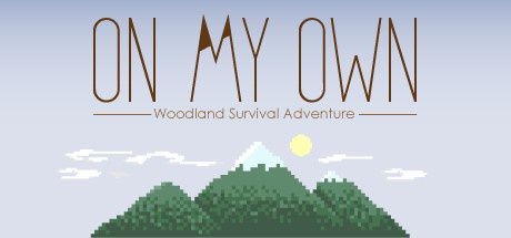 [Разное] On my own - Инди игра о выживание в лесу !
