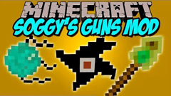 Soggy's Guns -    ! [1.7.10]
