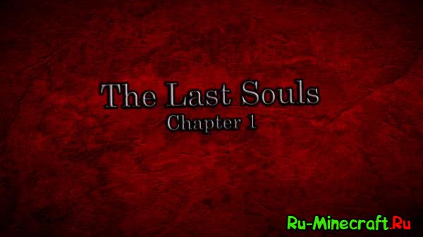 [Map][1.7.10] The Last Souls - Chapter 1 [With Custom NPCs]