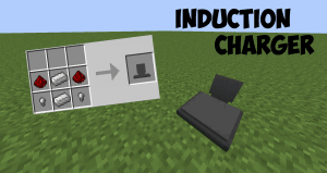 Induction Charger[1.12] [1.11.2] [1.10.2] [1.9.4]