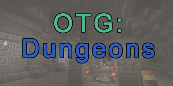 OTG: Dungeons [1.12.2] [1.11.2]