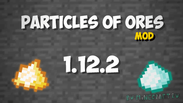 Particles of Ores Mod - частицы руды! [1.12.2] [+RUS]