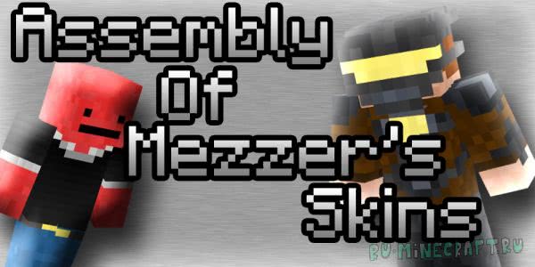 [Skins]    - Assembly Of Mezzer's Skins