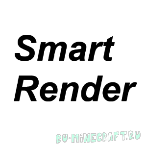 Smart Render [1.12.2] [1.10.2] [1.8.9] [1.8] [1.7.10]