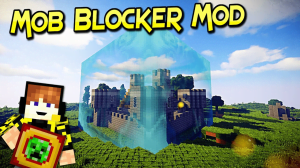 Mob Blocker - защита от мобов [1.14.4] [1.12.2] [1.11.2] [1.10.2]