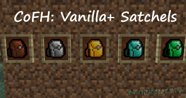 CoFH: Vanilla+ Satchels -   TE [1.12.2]
