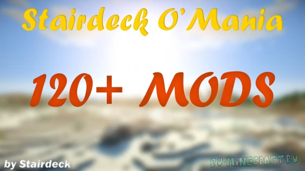 [1.7.10][120+ MODS]Stairdeck O'Mania v 1.0! - возвращение легендарной солянки!