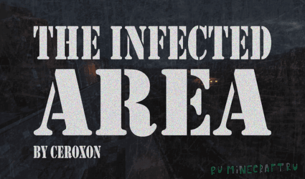 The Infected Area - постапокалипсис карта на прохождение [1.12.2]