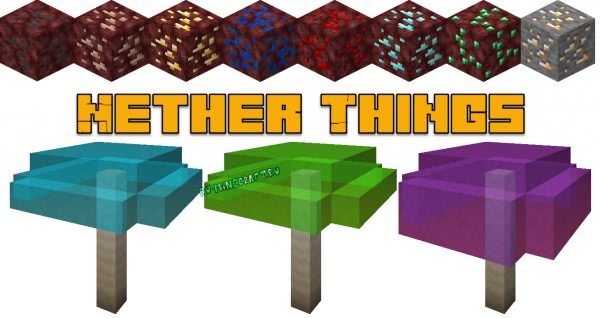 Nether Things -   ,  [1.14.4]