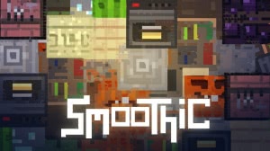 Smoothic -   [1.11.1] [16x16]