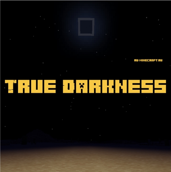 True Darkness - настоящая темнота ночью [1.19.2] [1.18.2] [1.17.1] [1.16.5] [1.15.2] [1.14.4]
