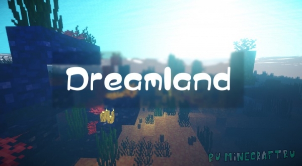 Dreamland -   [1.14.4] [1.13.2] [1.12.2] [16x16]