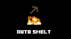 Auto Smelt -      [] [1.16.1]