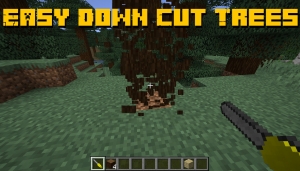 Easy Down Cut Trees - бензопила для срезания деревьев [1.15.2]