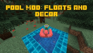 Pool Mod: Floats and Decor - вещи для бассейна [1.16.5]