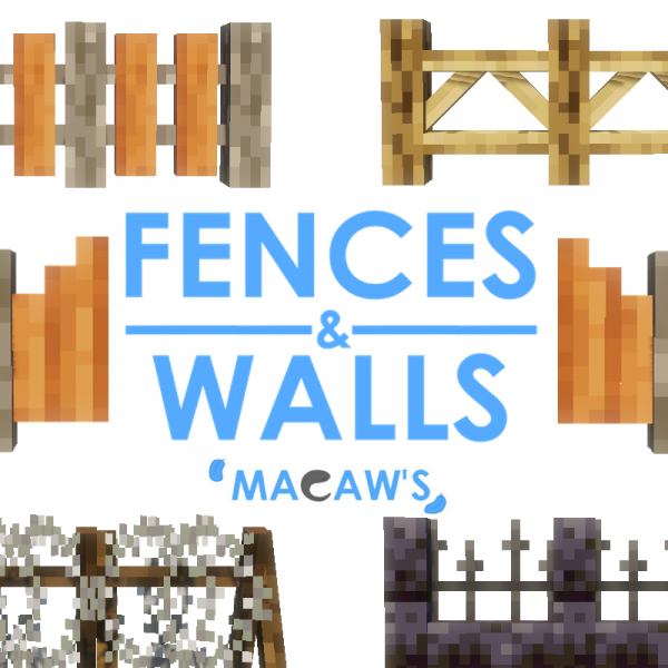 Macaw's Fences and Walls - новые заборы и стены, декор [1.19.3] [1.18.2] [1.17.1] [1.16.5] [1.15.2] [1.12.2]