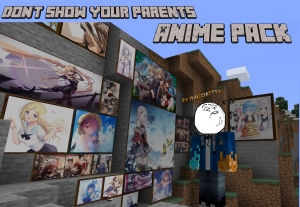 Don't Show Your Parents Anime Pack - аниме текстурпак [1.16.5] [512x]