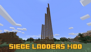 Siege Ladders Mod - большие лестницы [1.16.5]