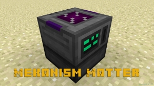 Mekanism: Matter addon  -      [1.18.2] [1.16.5]