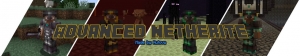 Advanced Netherite -   [1.21.3] [1.20.6] [1.19.4] [1.18.2] [1.17.1] [1.16.5]