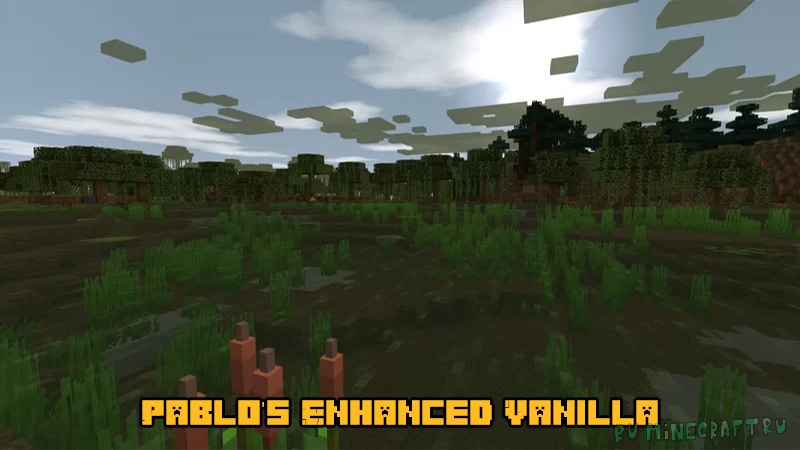 Pablo's Enhanced Vanilla - дополненная ванилла [1.18.1] [1.17.1] [1.16.5] [16x]