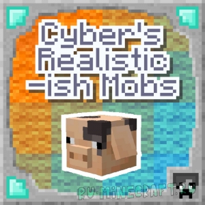 Cyber's Realistic-ish Mobs - реалистичные мобы [1.18.2] [1.17.1] [1.16.5] [16x]