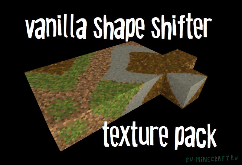 Vanilla Shape Shifter - меньше квадратности в майнкрафте [1.18.1] [1.17.1] [1.16.5] [16x]