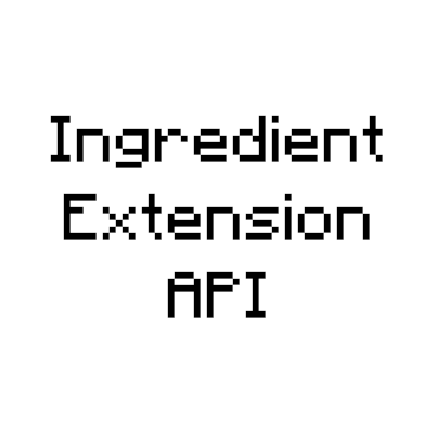 Ingredient Extension API [1.19.2] [1.18.2] [1.17.1]