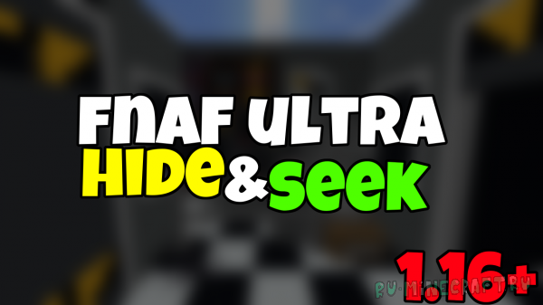 FNaF Ultra Hide&Seek -     [1.16.5]