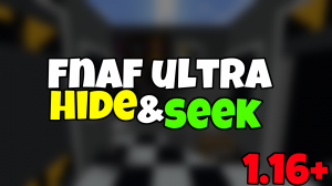FNaF Ultra Hide&Seek - карта ФНАФ с прятками [1.16.5]