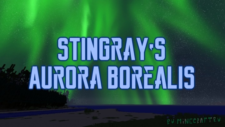 STINGRAY'S AURORA BOREALIS - небо с северным сиянием [1.18.1] [4096x]