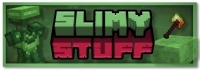 Slimy Stuff - �������� ���� �� ����� [1.21.1] [1.20.1] [1.19.2] [1.18.2] [1.17.1] [1.16.5]