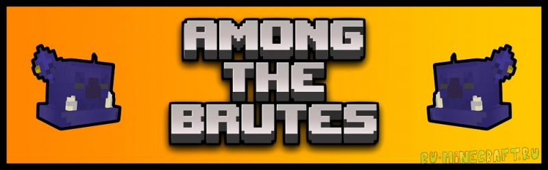 Among The Brutes -    [1.19.2]