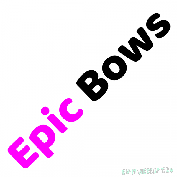 Epic Bows - Новые луки [1.19.2]
