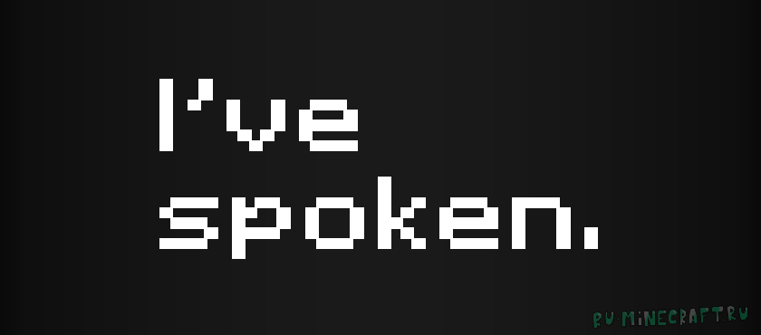 I've Spoken -    [1.20.1] [1.19.4] [1.18.2]