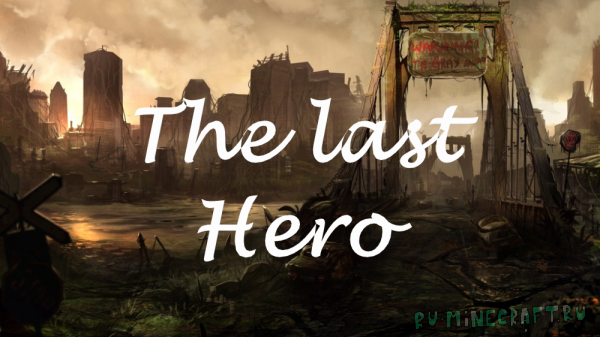 The last Hero -       [1.12.2] [] []