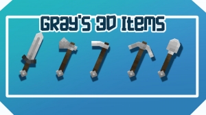 Gray's 3D items -  3    [1.21] [1.20.6] [16x]