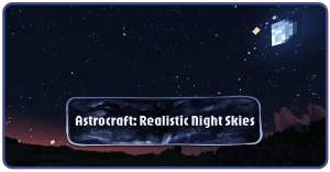 Astrocraft: Realistic Night Skies -     [1.21.1] [1.20.6] [1.20.1]