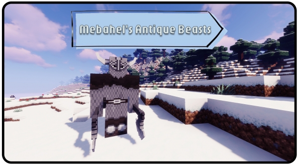 Mebahel's Antique Beasts -   [1.20.1] [1.19.2]