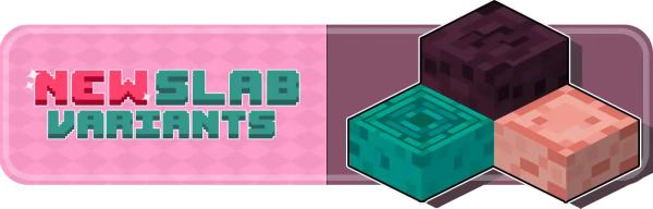 New Slab Variants -    [1.21.1] [1.20.6] [1.20.4] [1.20.1]