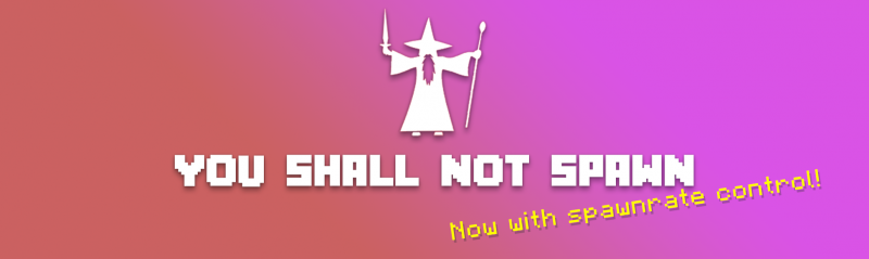 You Shall Not Spawn! -     [1.21] [1.20.6] [1.19.4] [1.18.2]